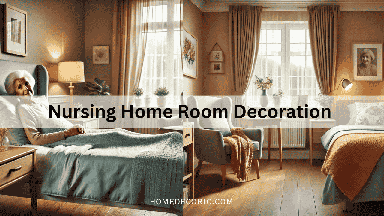 How to Decorate a Nursing Home Room