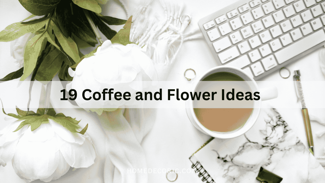 Coffee and Flower Ideas at Home