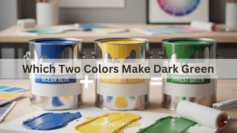 Which Two Colors Make Dark Green?